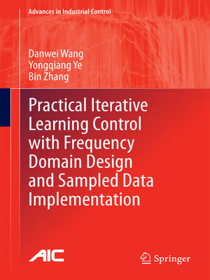 cover image of Practical Iterative Learning Control with Frequency Domain Design and Sampled Data Implementation